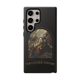 Tough Cases - Touch Her and Die Phone Case