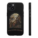 Tough Cases - Touch Her and Die Phone Case