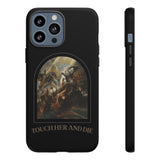 Tough Cases - Touch Her and Die Phone Case