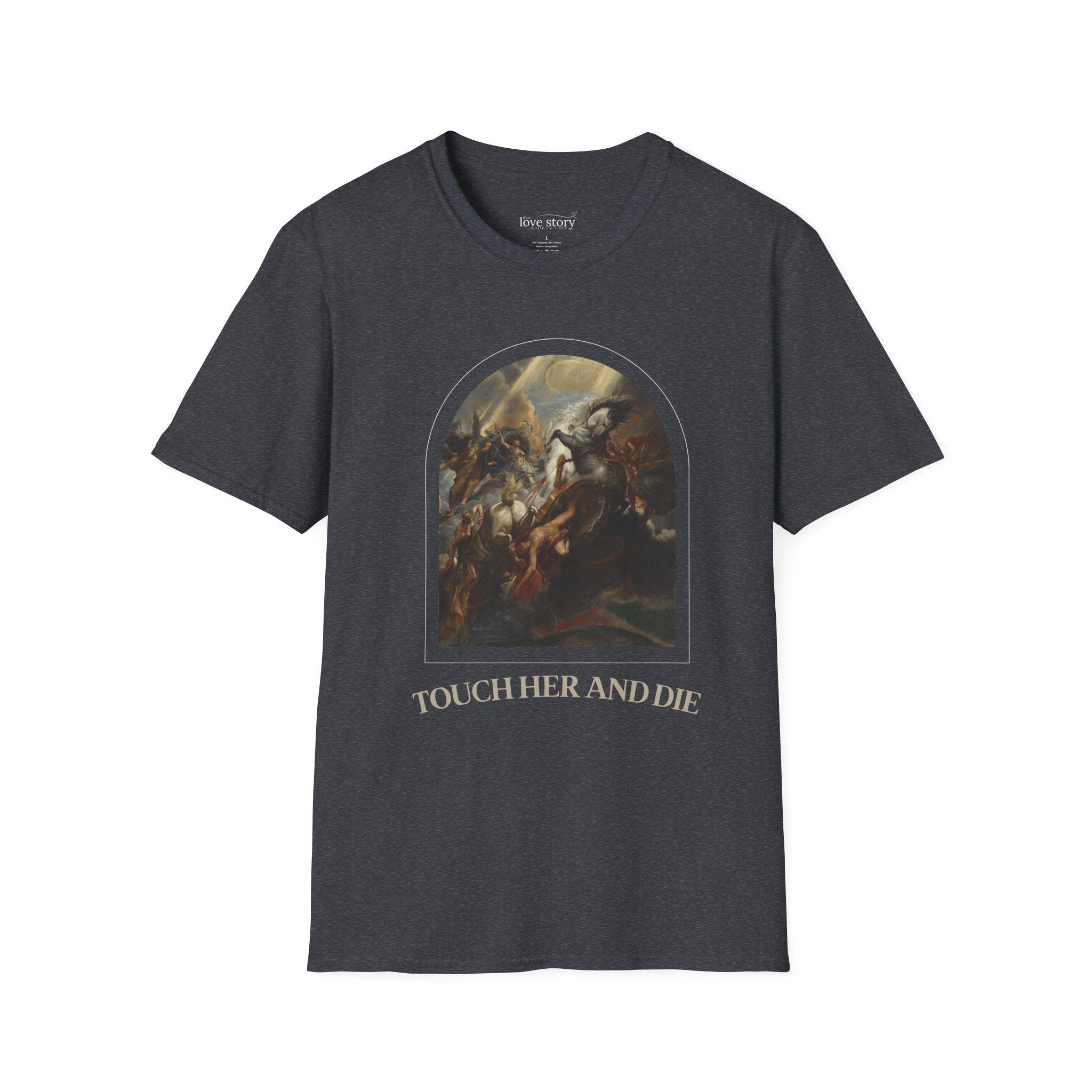 Touch her and die T-Shirt - Unisex Softstyle Tee