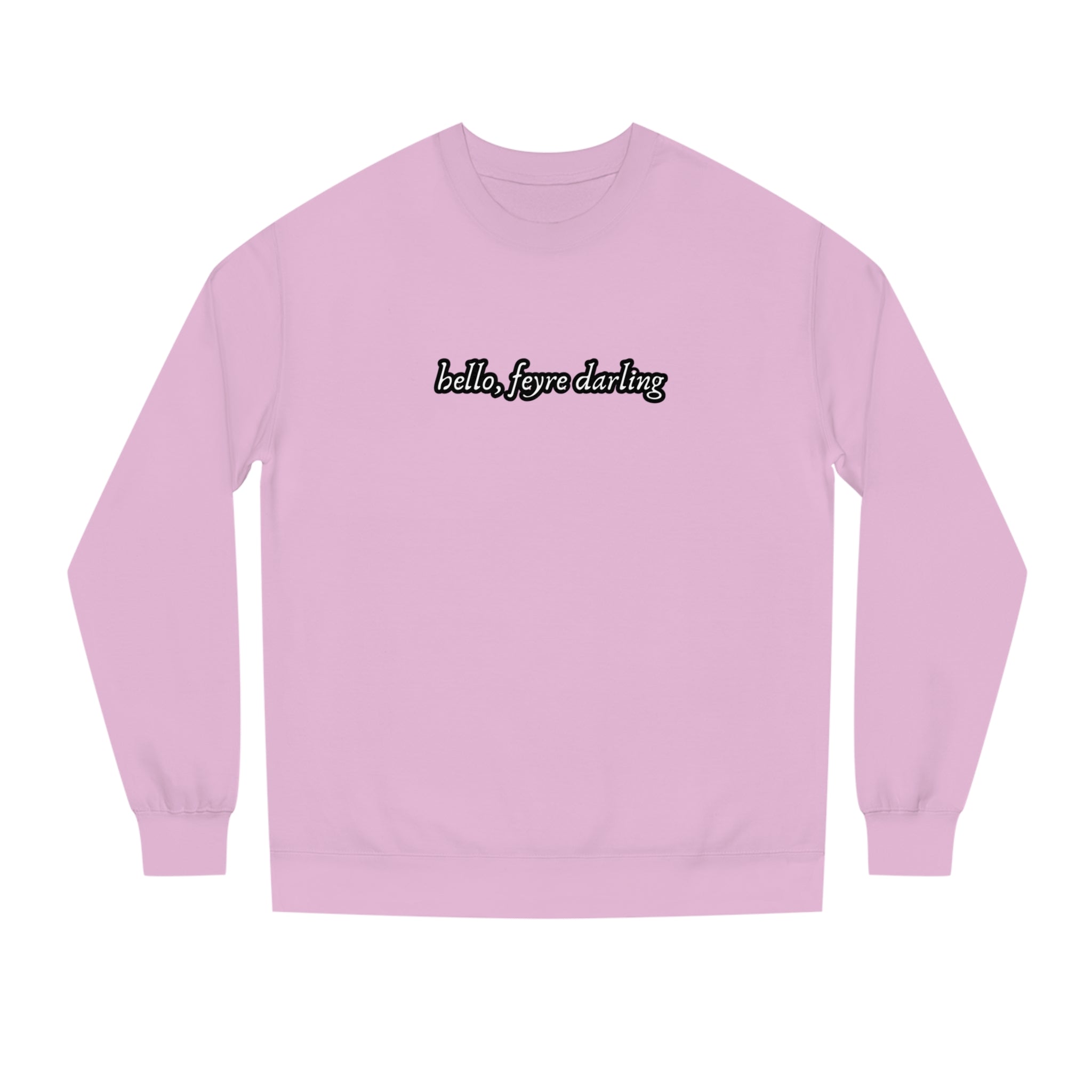 Hello, Feyre Crew Neck Sweatshirt