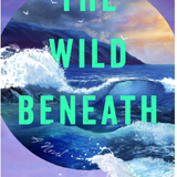 The Wild Beneath- Kelly Anderson
