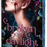Broken by Daylight (Deluxe Edition) - (Beasts of the Briar)  (Paperback)