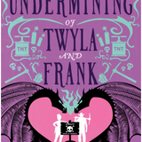 The Undermining of Twyla and Frank - (Paperback)