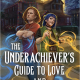 The Underachiever's Guide to Love and Saving the World - (Paperback)