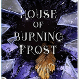 House of Burning Frost, by Olivia Wildenstein
