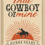 That Cowboy of Mine- Donna Grant