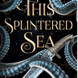 This Splintered Sea- Haley J Munroe
