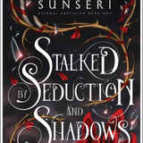 Stalked by Seduction and Shadows by Maggie Sunseri (Paperback)