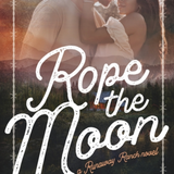 Rope the Moon - (Runaway Ranch)  (Paperback)