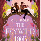 The Feywild Job- C.L. Polk