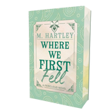 Where We First Fell- M. Hartley