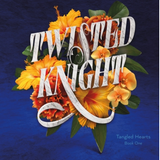 Twisted Knight - (Tangled Hearts) (Paperback)