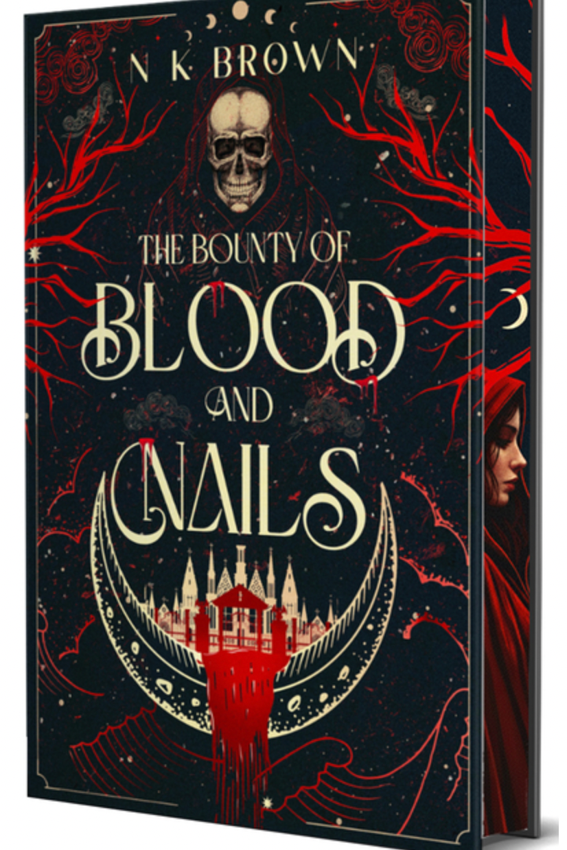 The Bounty of Blood and Nails : Deluxe Limited Edition, by N. K. Brown