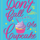 Don't Call Me Cupcake - (Holloway Girls)  (Paperback)