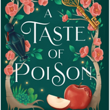 A Taste of Poison : A Snow White Retelling