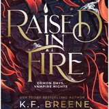 Raised in Fire (Demon Days, Vampire Nights, Book 2)
