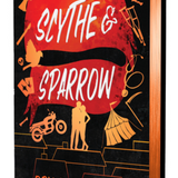 Scythe & Sparrow (Collector's Edition) - (Ruinous Love Trilogy) (Hardcover)