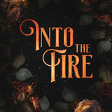Into the Fire