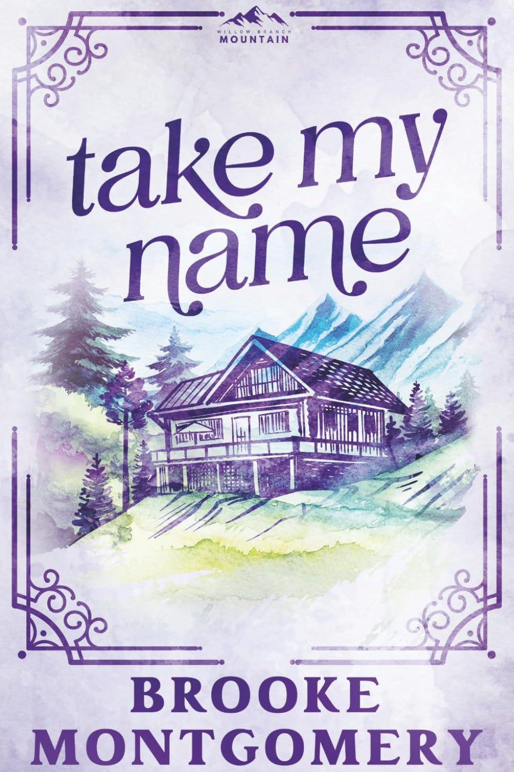 Take My Name  (Willow Branch Mountain)