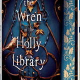 The Wren in The Holly Library (Deluxe Limited Edition)