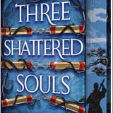 Three Shattered Souls (Deluxe Limited Edition) - (Broken Blades)
