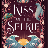 Kiss of the Selkie : A Little Mermaid Retelling