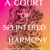 A Court of Splintered Harmony (ACOTAR #6)