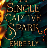 A Single Captive Spark- Emberly Ash
