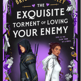 The Exquisite Torment of Loving Your Enemy - (Dearly Beloathed)  (Hardcover)