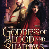 Goddess of Blood and Shadows: PB (consignment)