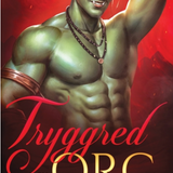 Tryggred by the Orc: AN mm Monster Romance Tale (ORc Sworn)
