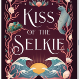 Kiss of the Selkie : A Little Mermaid Retelling