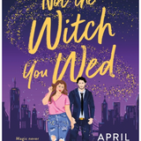 Not the Witch You Wed