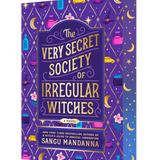 The Very Secret Society of Irregular Witches: Deluxe Edition: Sangu Mandanna