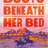Boots Beneath Her Bed  (Paperback)