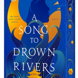 A Song to Drown Rivers - (Hardcover)