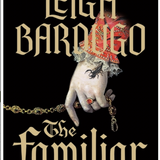 The Familiar - by Leigh Bardugo (Paperback)
