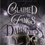 Claimed by Fangs and Darkness (Everlasting Possession)