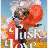 Tusk Love - (Critical Role) by Thea Guanzon & Critical Role (Paperback)