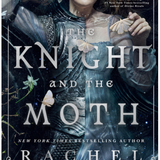 The Knight and the Moth - (The Stonewater Kingdom) by Rachel Gillig (Hardcover)