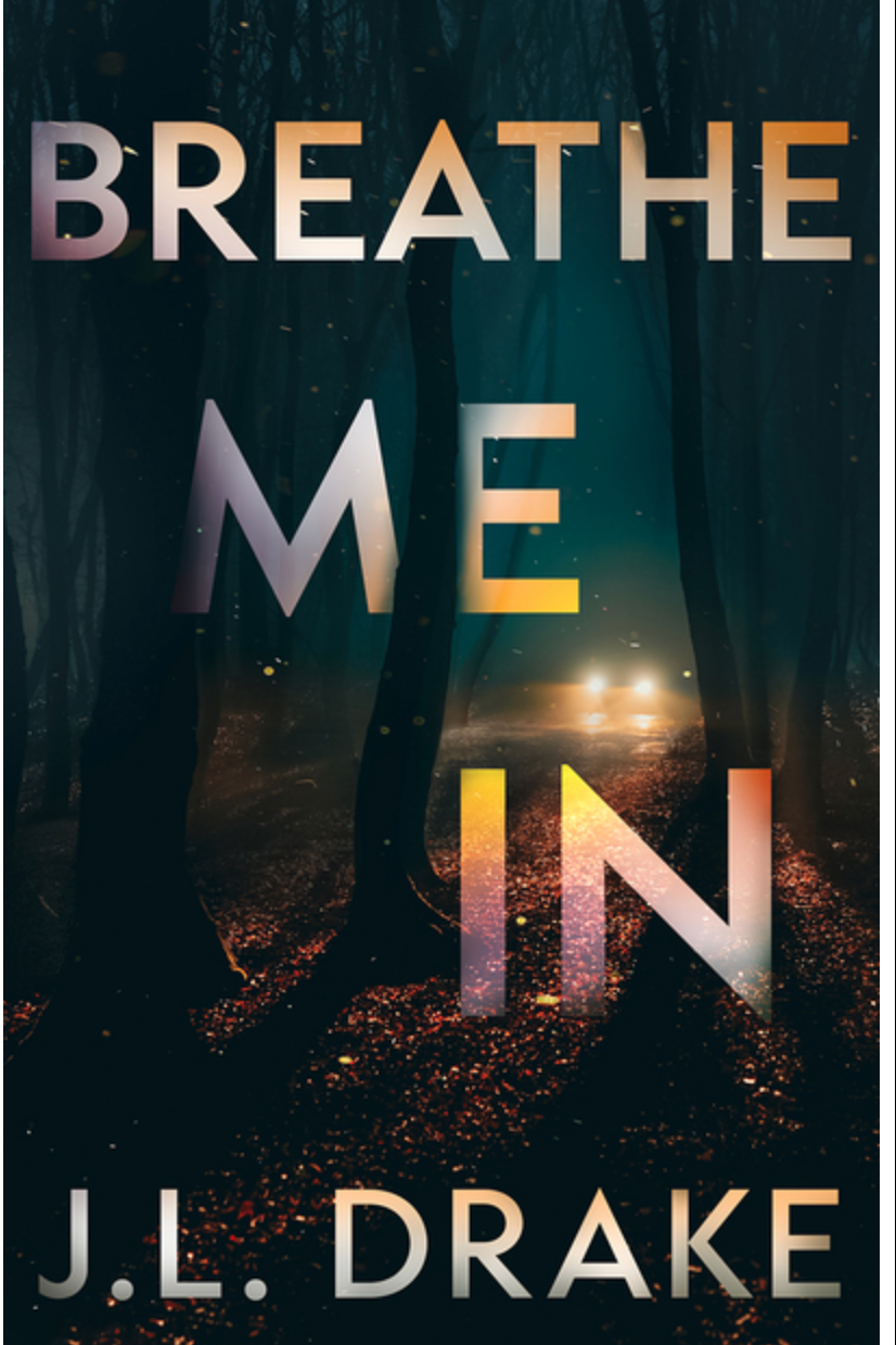 Breathe Me In- J.L Drake