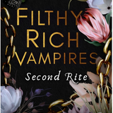 Filthy Rich Vampires: Second Rite - (Paperback)