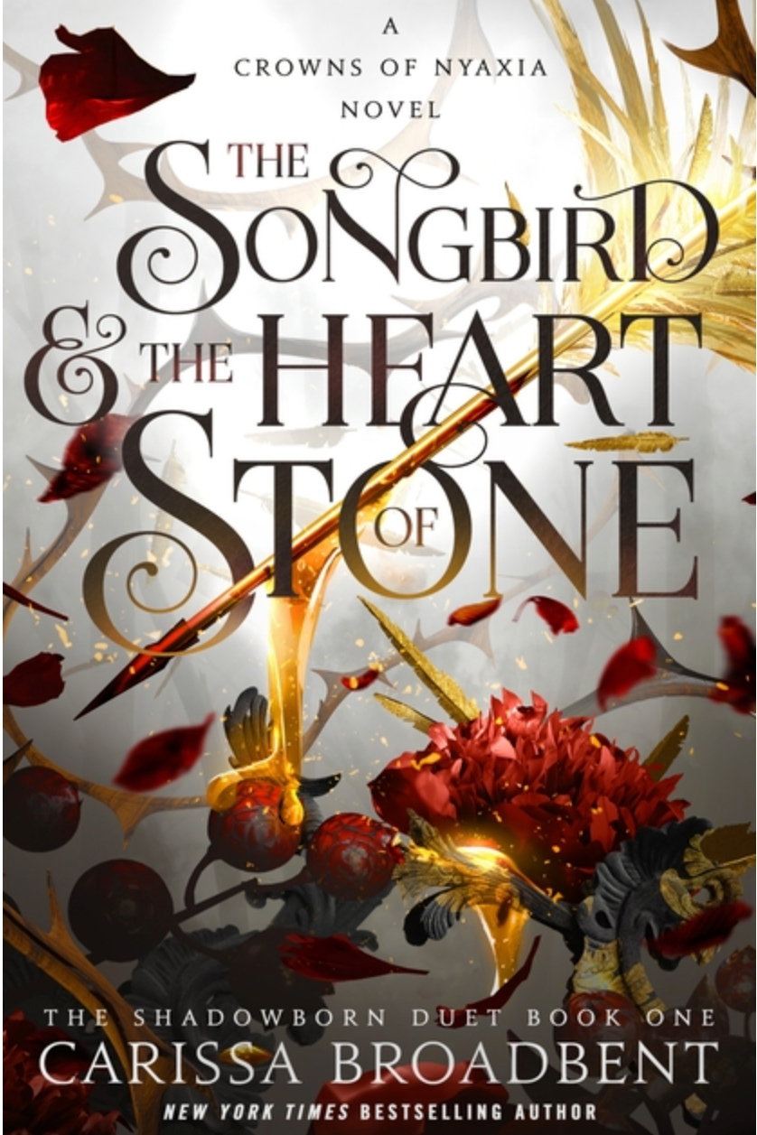 The Songbird & the Heart of Stone - (The Crowns of Nyaxia) (Hardcover)