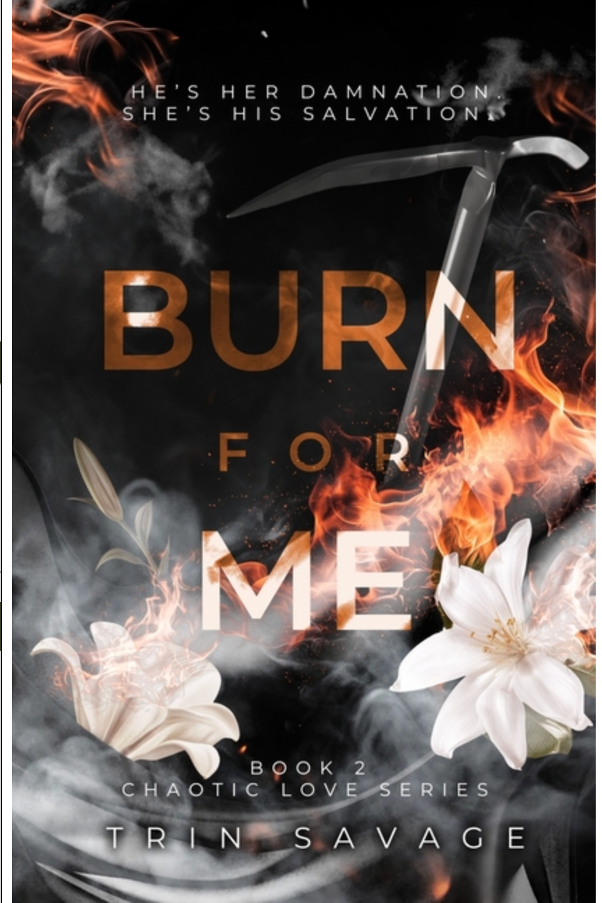 Burn for Me, by Trin Savage