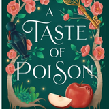A Taste of Poison : A Snow White Retelling