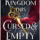 A Kingdom This Cursed and Empty