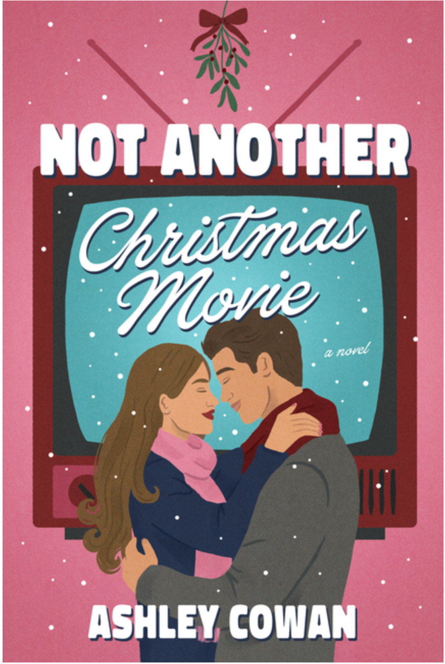 Not Another Christmas Movie by Ashley Cowen