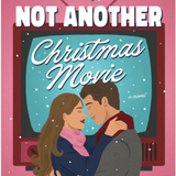 Not Another Christmas Movie by Ashley Cowen