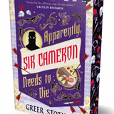 Apparently, Sir Cameron Needs to Die, by Greer Stothers